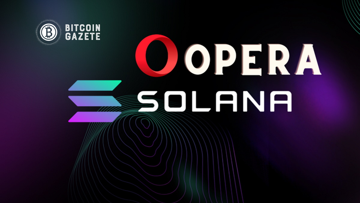 Opera-Solana ortaklığı ile Web3 hakimiyeti için tarayıcıların savaşı’ yoğunlaşıyor